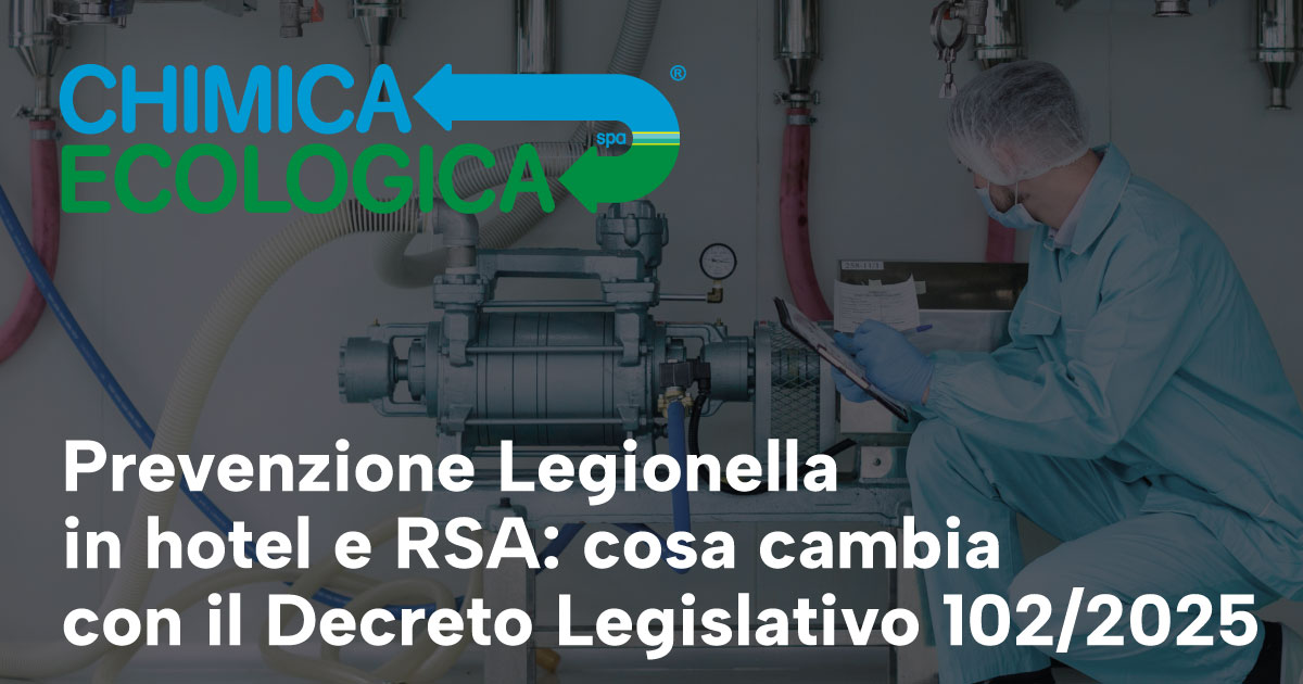 Prevenzione Legionella in hotel e RSA: cosa cambia con il Decreto Legislativo 102/2025
