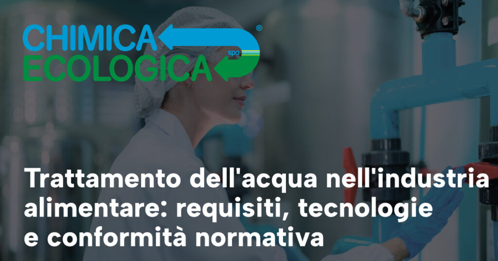 Trattamento dell'acqua nell'industria alimentare: requisiti, tecnologie e conformità normativa